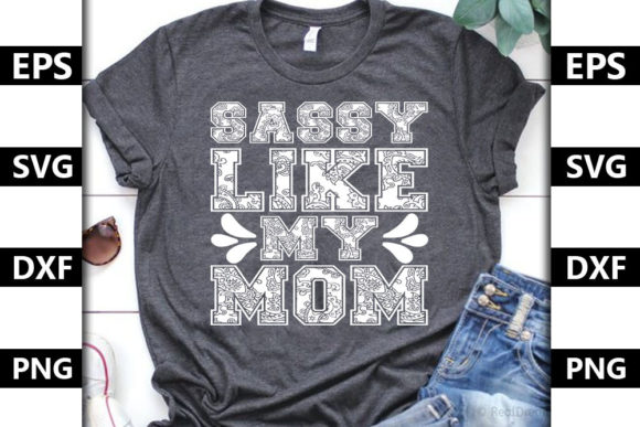 Baby Quote Design, Sassy Like My Mom Graphics for T-Shirt Designs