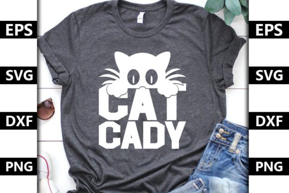 Cat Quote Design,Cat Cady for T-Shirt Designs and Graphics