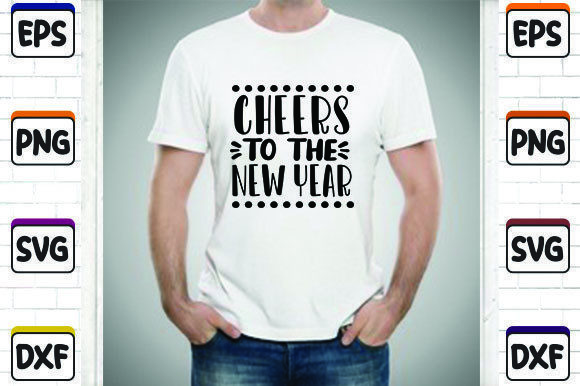Cheers to the New Year Graphic for T-Shirt Designs