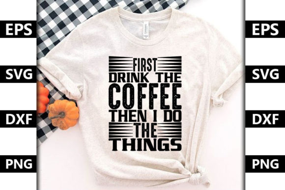 Coffee Quote Design for T-Shirt Graphics