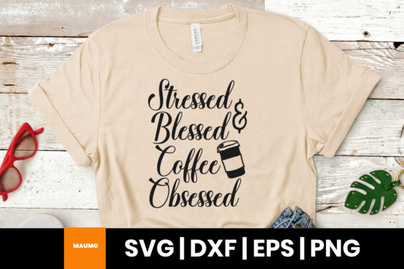Coffee Quote Stressed Blessed Svg for Print Templates and Graphics