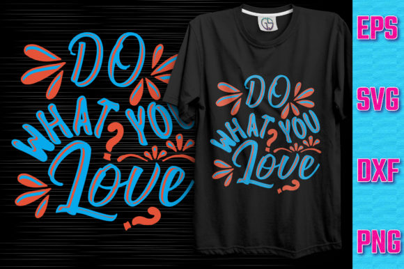 Do What You Love Typography Design for T-Shirt Graphics