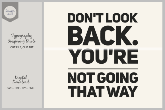 Don t Look Back SVG - Inspiring Quote for Graphics & Print Templates