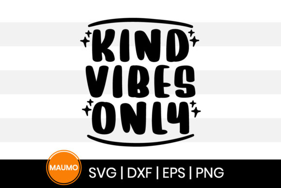 Kind Vibes Only, Kindness Svg Quote for Branding and Print Templates