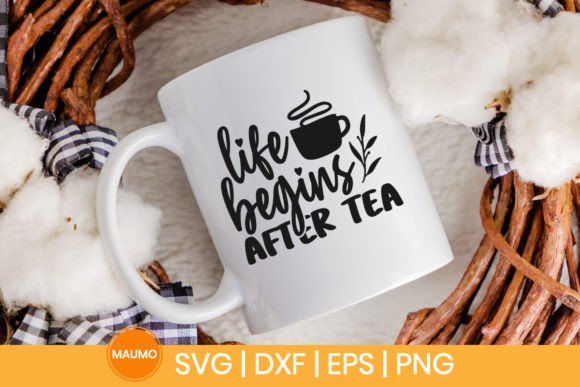 Life Begins After Tea Graphics for Print Templates