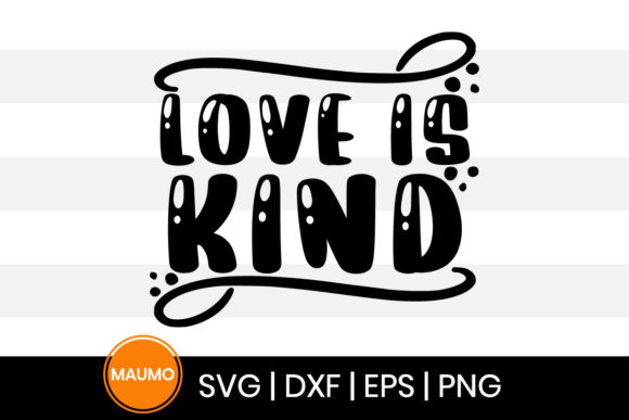 Love is Kind SVG Quote for Print Templates and Graphics