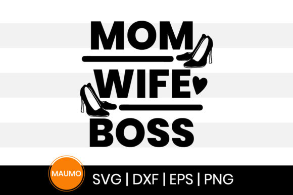 Mom Wife Boss SVG Graphic for Print Templates