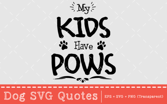 My Kids Have Paws - SVG Quote for Local Business Branding