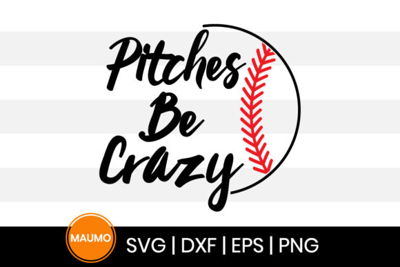 Pitches Be Crazy Baseball Svg Quote for Print Templates and Graphics