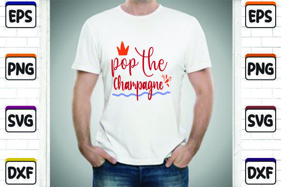 Pop the Champagne Graphics for T-Shirt Designs