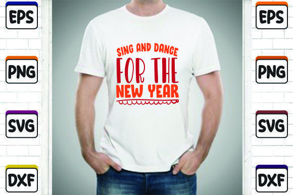 Sing and Dance for the New Year Graphics for T-Shirt Designs