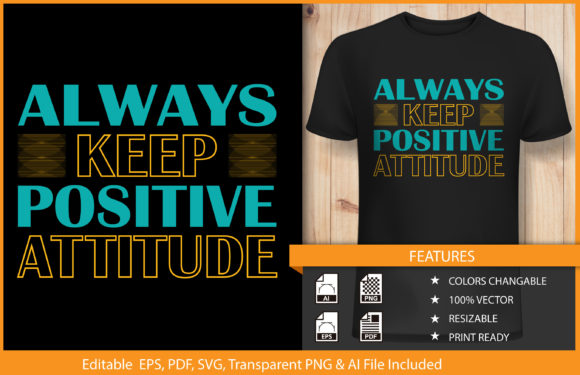 T-Shirt Design Always Keep Positive Graphics